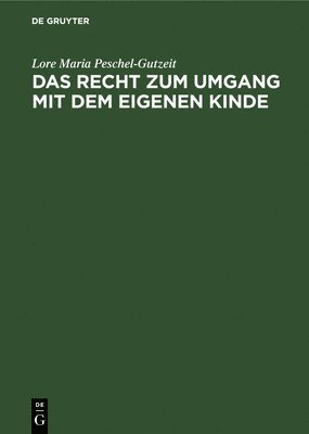 Das Recht Zum Umgang Mit Dem Eigenen Kinde 1