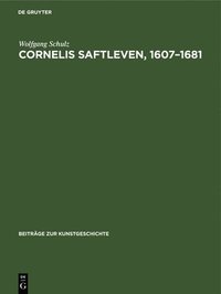 bokomslag Cornelis Saftleven, 1607-1681