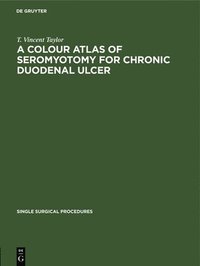 bokomslag A Colour Atlas of Seromyotomy for Chronic Duodenal Ulcer