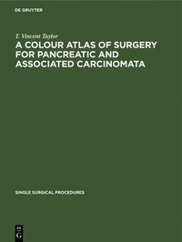 bokomslag A Colour Atlas of Surgery for Pancreatic and Associated Carcinomata