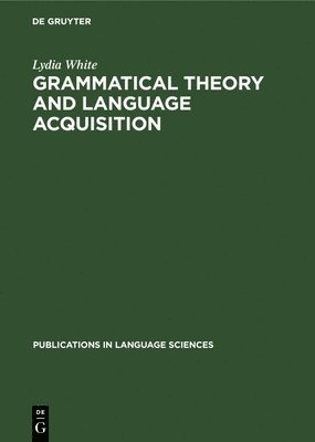 Grammatical Theory and Language Acquisition 1