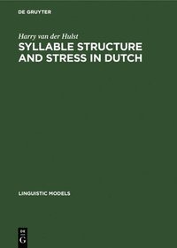 bokomslag Syllable Structure and Stress in Dutch