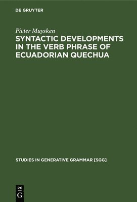Syntactic Developments in the Verb Phrase of Ecuadorian Quechua 1