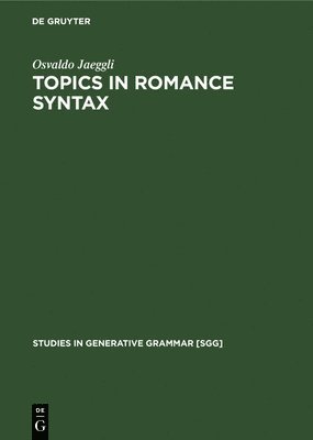 Osvaldo Jaeggli - Topics in Romance Syntax, Inbunden