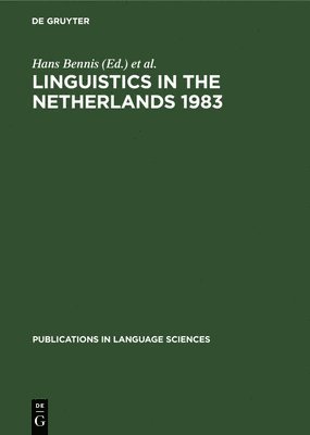 Hans Bennis, W. U. S. van Lessen Kloeke, W. U. S. Van Lessen Kloeke - Linguistics in the Netherlands 1983, Inbunden