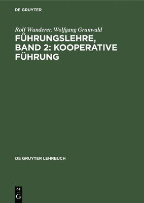 Rolf Wunderer, Wolfgang Grunwald - Führungslehre, Band 2: Kooperative Führung, Inbunden
