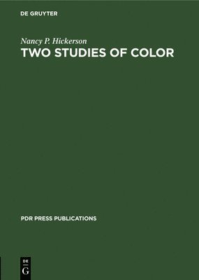 Nancy P Hickerson - Two Studies of Color, Inbunden