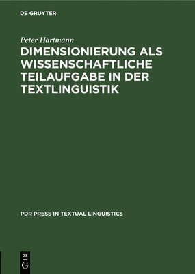 Peter Hartmann - Dimensionierung ALS Wissenschaftliche Teilaufgabe in Der Textlinguistik, Inbunden
