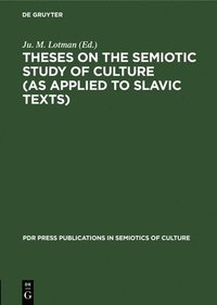 bokomslag Theses on the Semiotic Study of Culture (as Applied to Slavic Texts)