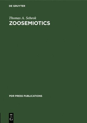 Thomas A Sebeok - Zoosemiotics, Inbunden