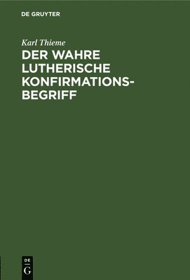 Der Wahre Lutherische Konfirmationsbegriff