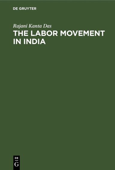 Rajani Kanta Das - Labor Movement in India, Inbunden