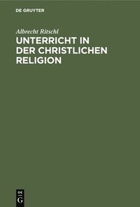 bokomslag Unterricht in Der Christlichen Religion