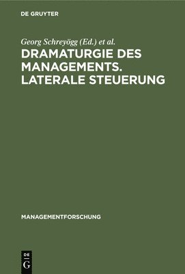 Dramaturgie Des Managements. Laterale Steuerung 1