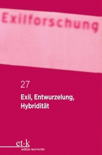 bokomslag Exil, Entwurzelung, Hybriditt