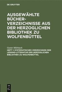bokomslag Systematisches Verzeichni Der Lessing-Litteratur Der Herzoglichen Bibliothek Zu Wolfenbttel