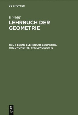 bokomslag Ebene Elementar-Geometrie, Trigonometrie, Theilungslehre