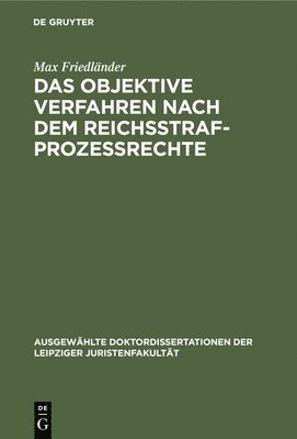 Das Objektive Verfahren Nach Dem Reichsstrafprozessrechte 1