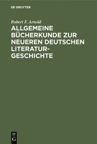 bokomslag Allgemeine Bcherkunde Zur Neueren Deutschen Literaturgeschichte