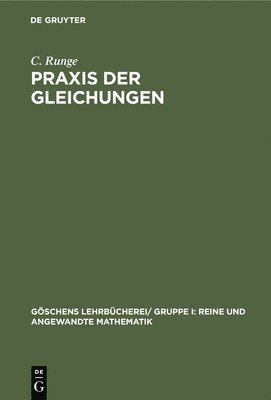 C Runge, C. Runge - PRAXIS Der Gleichungen, Inbunden