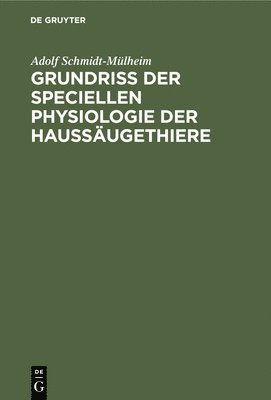 Grundriss Der Speciellen Physiologie Der Haussugethiere 1