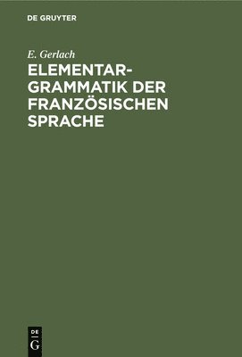 bokomslag Elementargrammatik Der Französischen Sprache