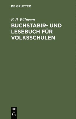 Buchstabir- Und Lesebuch Fr Volksschulen 1