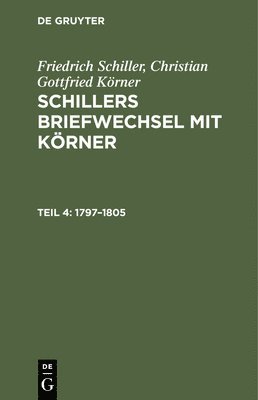 Friedrich Schiller, Christian Gottfried Körner - 1797-1805, Inbunden