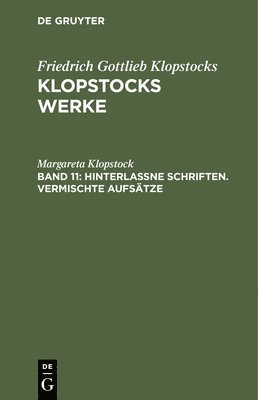 Margareta Klopstock - Hinterlassne Schriften. Vermischte Aufsätze, Inbunden