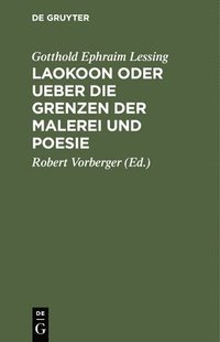 bokomslag Laokoon Oder Ueber Die Grenzen Der Malerei Und Poesie