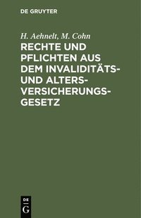 bokomslag Rechte Und Pflichten Aus Dem Invaliditäts- Und Altersversicherungs-Gesetz