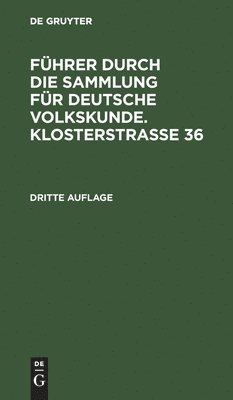 Fhrer Durch Die Sammlung Fr Deutsche Volkskunde. Klosterstrasse 36 1