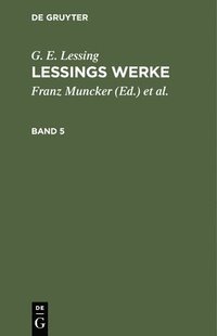 bokomslag G. E. Lessing: Lessings Werke. Band 5