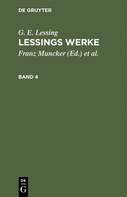 bokomslag G. E. Lessing: Lessings Werke. Band 4