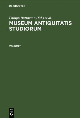 Philipp Buttmann, Friedrich August Wolf - Museum Antiquitatis Studiorum. Volume 1, Inbunden