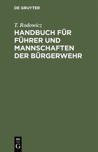bokomslag Handbuch Fr Fhrer Und Mannschaften Der Brgerwehr