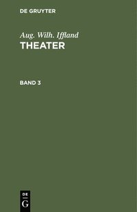 bokomslag Aug. Wilh. Iffland: Theater. Band 3