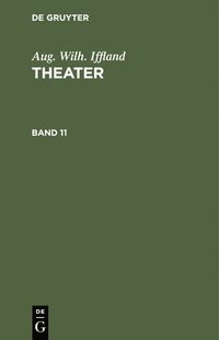 bokomslag Aug. Wilh. Iffland: Theater. Band 11