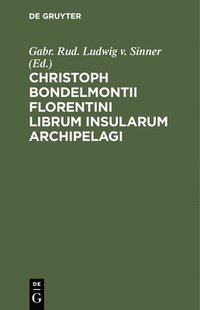 bokomslag Christoph Bondelmontii Florentini Librum Insularum Archipelagi