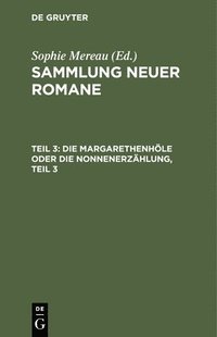 bokomslag Die Margarethenhöle Oder Die Nonnenerzählung, Teil 3