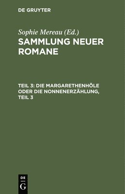bokomslag Die Margarethenhöle Oder Die Nonnenerzählung, Teil 3