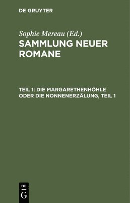 bokomslag Die Margarethenhöhle Oder Die Nonnenerzälung, Teil 1