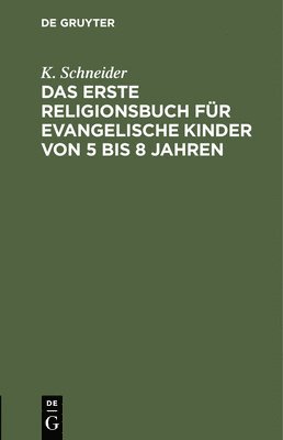 Das Erste Religionsbuch Fr Evangelische Kinder Von 5 Bis 8 Jahren 1