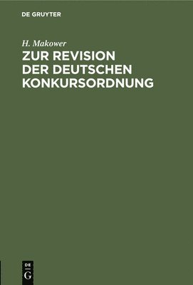 H Makower - Zur Revision Der Deutschen Konkursordnung, Inbunden