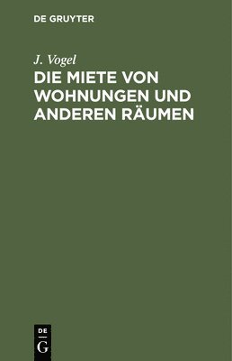 bokomslag Die Miete Von Wohnungen Und Anderen Rumen