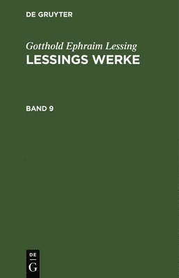 bokomslag Gotthold Ephraim Lessing: Lessings Werke. Band 9