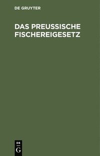 bokomslag Das Preußische Fischereigesetz