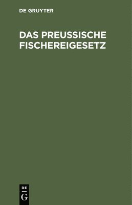 Das Preußische Fischereigesetz, Inbunden