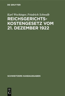 Reichsgerichtskostengesetz Vom 21. Dezember 1922 1