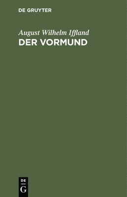 August Wilhelm Iffland - Der Vormund, Inbunden